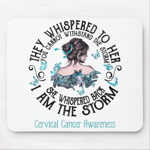 I Am The Storm Cervical Cancer Awareness Mouse Pad