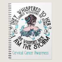 I Am The Storm Cervical Cancer Awareness Notebook