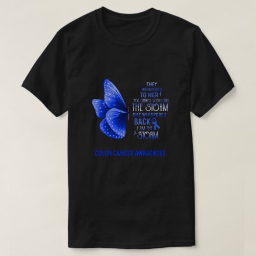 I Am The Storm Colon Cancer Awareness Butterfly T_Shirt