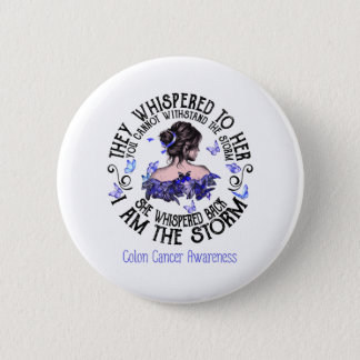 I Am The Storm Colon Cancer Awareness Button