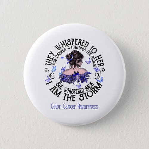 I Am The Storm Colon Cancer Awareness Button