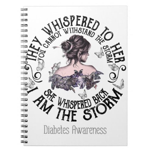 I Am The Storm Diabetes Awareness Notebook