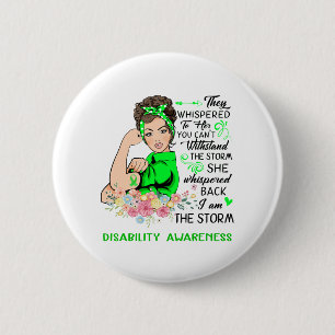 I Am The Storm DISABILITY Awareness Button