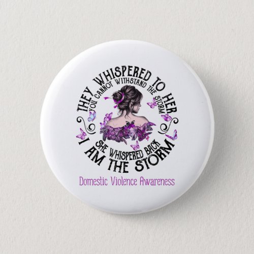 I Am The Storm Domestic Violence Awareness Button