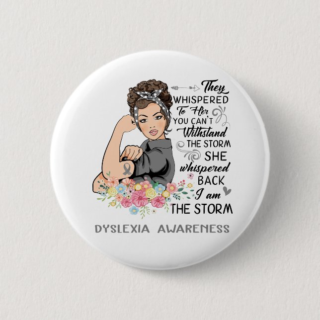 I Am The Storm DYSLEXIA Awareness Button (Front)