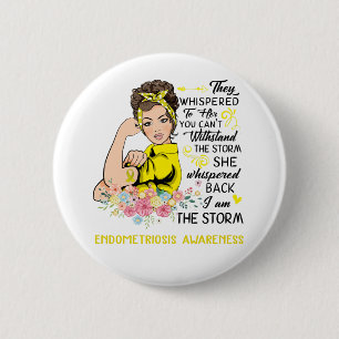 I Am The Storm ENDOMETRIOSIS Awareness Button
