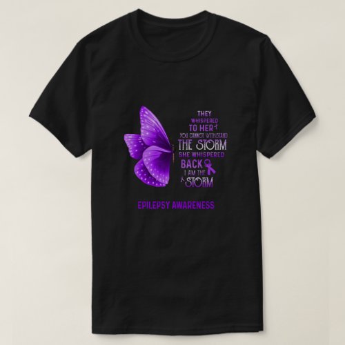 I Am The Storm Epilepsy Awareness Butterfly T_Shirt