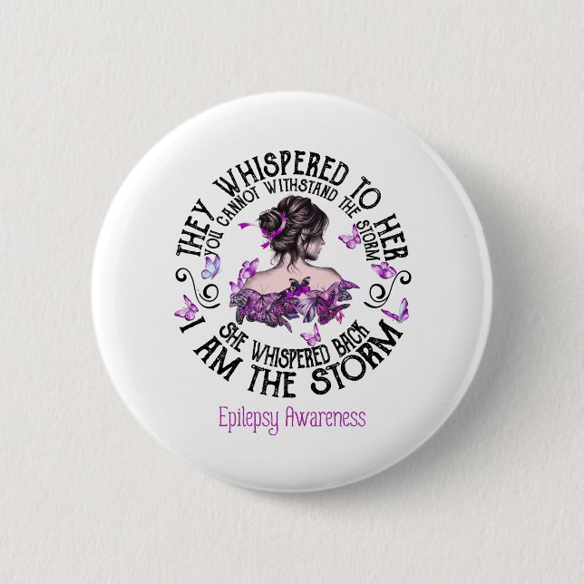 I Am The Storm Epilepsy Awareness Button (Front)
