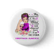 I Am The Storm FIBROMYALGIA Awareness Button