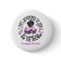 I Am The Storm Fibromyalgia Awareness Button
