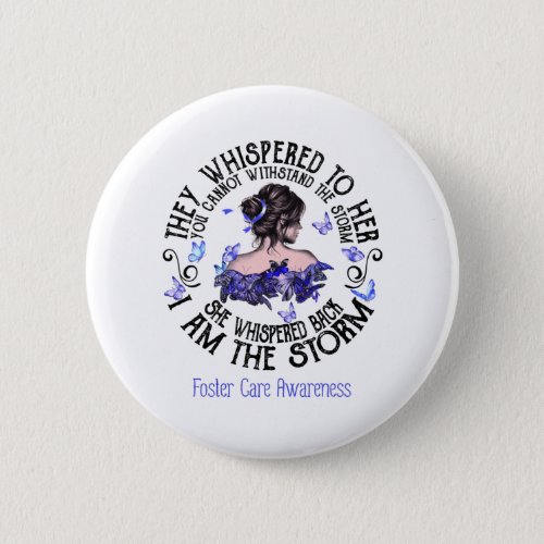 I Am The Storm Foster Care Awareness Button