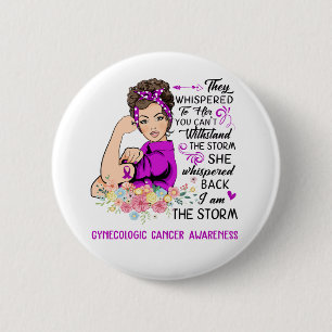 I Am The Storm GYNECOLOGIC CANCER Awareness Button