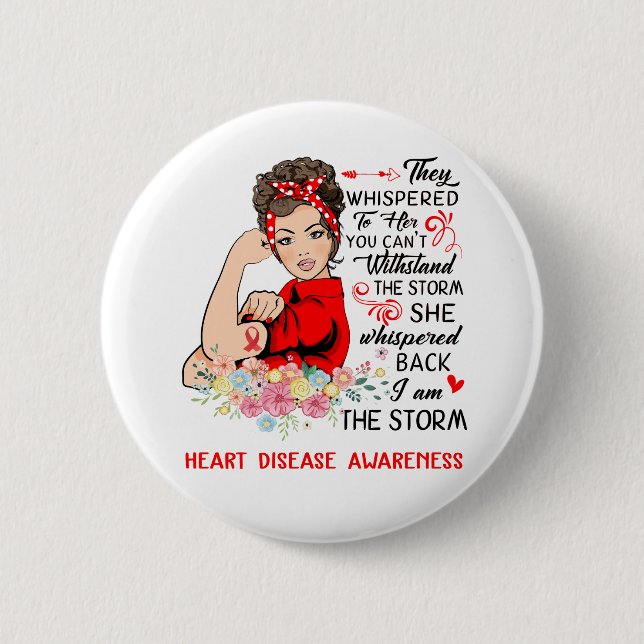 I Am The Storm HEART DISEASE Awareness Button (Front)