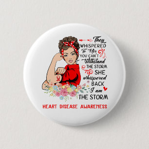 I Am The Storm HEART DISEASE Awareness Button