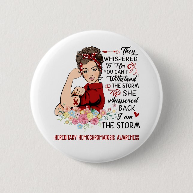 I Am The Storm HEREDITARY HEMOCHROMATOSIS Awarenes Button (Front)