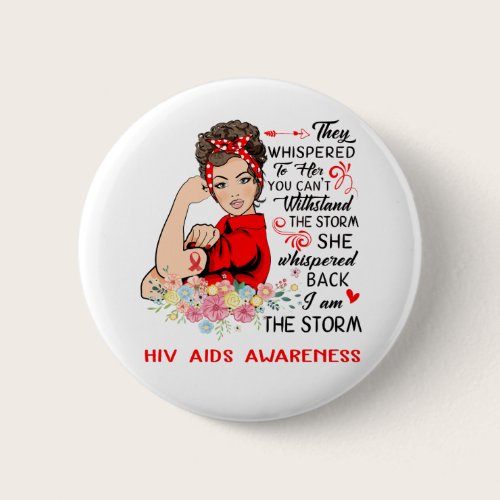 I Am The Storm HIV AIDS Awareness Button