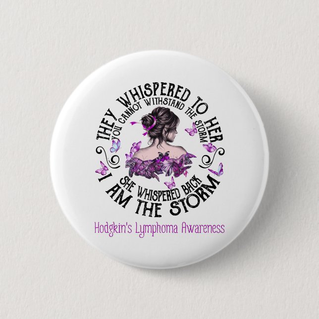 I Am The Storm Hodgkin's Lymphoma Awareness Button (Front)