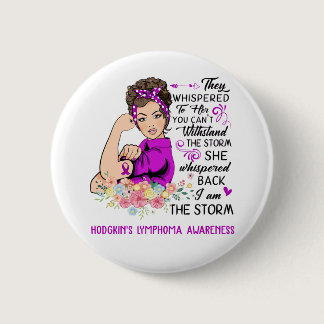 I Am The Storm HODGKIN'S LYMPHOMA Awareness Button