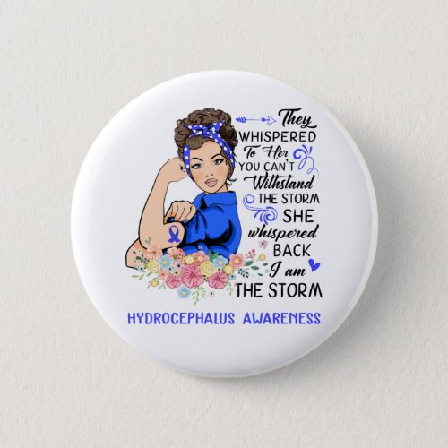 I Am The Storm HYDROCEPHALUS Awareness Button