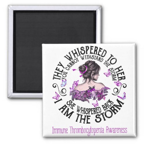 I Am The Storm Immune Thrombocytopenia Awareness Magnet