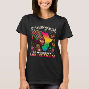 I Am The Storm Inspirational African Pride Black W T-Shirt