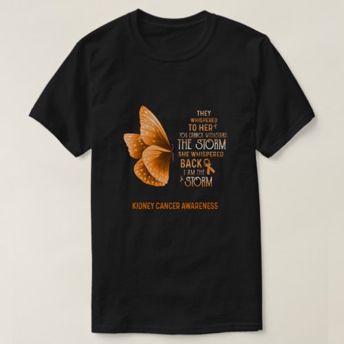I Am The Storm Kidney Cancer Awareness Butterfly T_Shirt