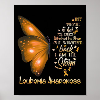 I am the storm Leukemia Awareness Butterfly  Poster