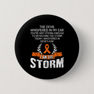 I Am The Storm Leukemia Awareness  Button