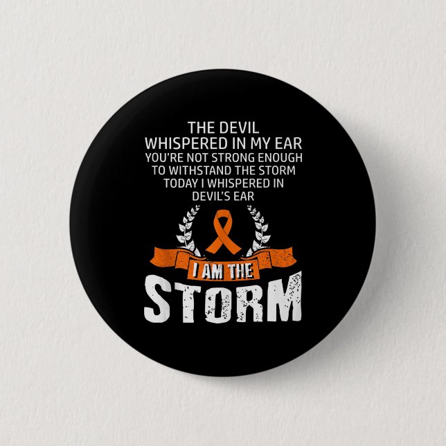 I Am The Storm Leukemia Awareness  Button (Front)