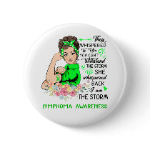 I Am The Storm LYMPHOMA Awareness Button
