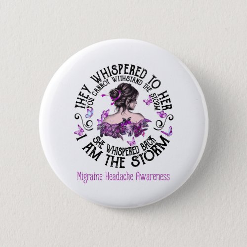 I Am The Storm Migraine Headache Awareness Button