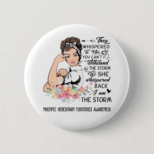 I Am The Storm MULTIPLE HEREDITARY EXOSTOSES  Button (Front)