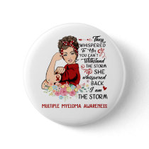 I Am The Storm MULTIPLE MYELOMA Awareness Button