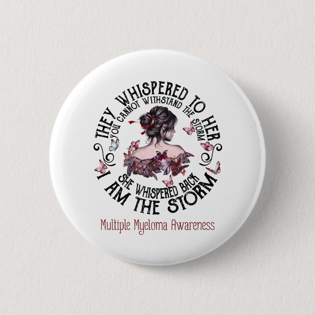 I Am The Storm Multiple Myeloma Awareness Button (Front)