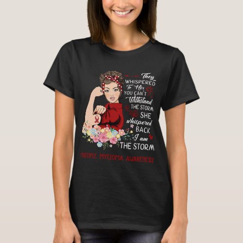 I Am The Storm Multiple Myeloma Awareness T_Shirt