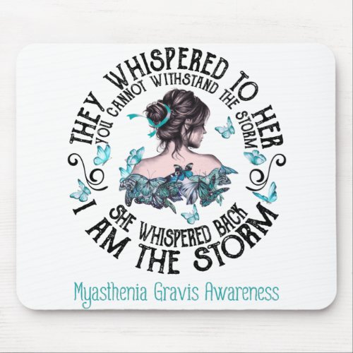 I Am The Storm Myasthenia Gravis Awareness Mouse Pad