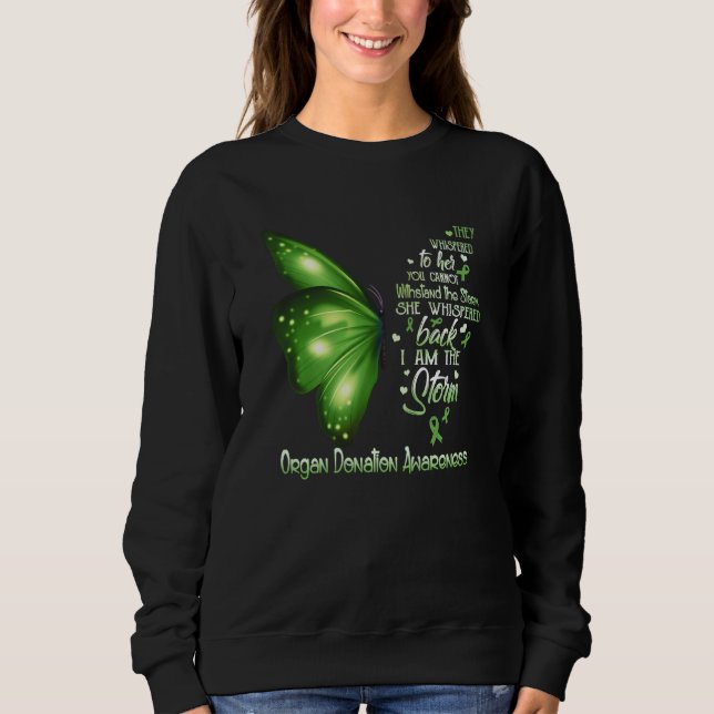 I Am The Storm Organ Donation Awareness Butterfly Sweatshirt (Front)
