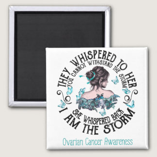 I Am The Storm Ovarian Cancer Awareness Magnet
