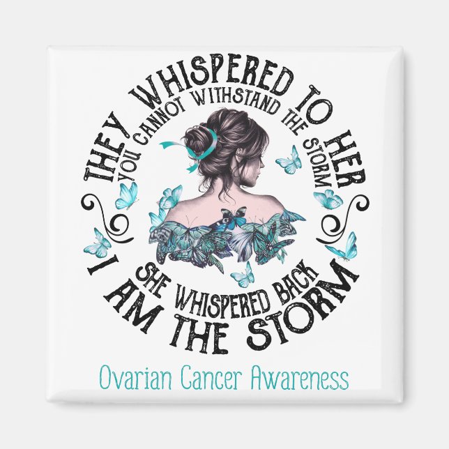 I Am The Storm Ovarian Cancer Awareness Magnet (Front)