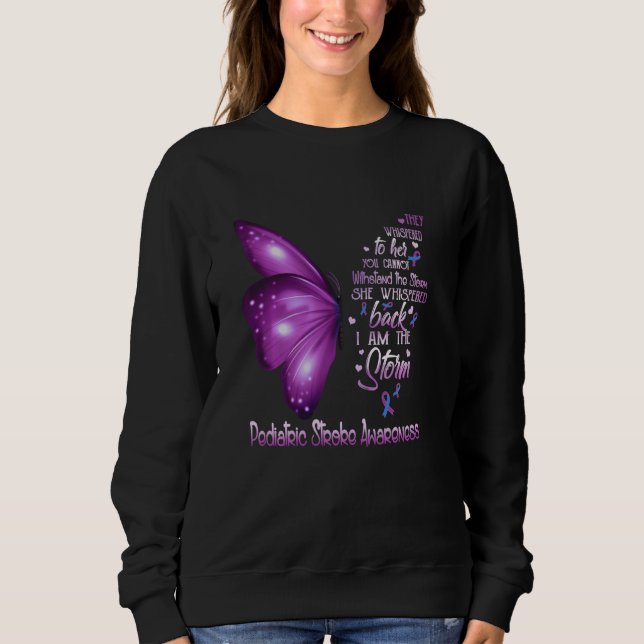 I Am The Storm Pediatric Stroke Awareness Butterfl Sweatshirt (Front)