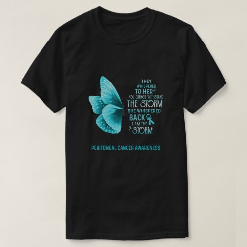 I Am The Storm Peritoneal Cancer Awareness Butterf T_Shirt