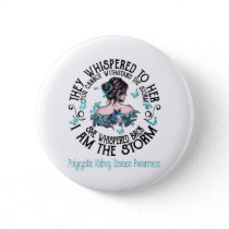 I Am The Storm Polycystic Kidney Disease Awareness Button