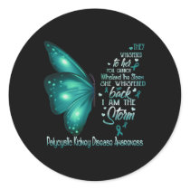 I am the storm Polycystic Kidney Disease Butterfly Classic Round Sticker