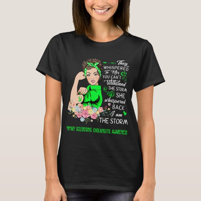 I Am The Storm Primary Sclerosing Cholangitis  T-Shirt (Front)