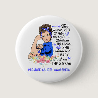 I Am The Storm PROSTATE CANCER Awareness Button