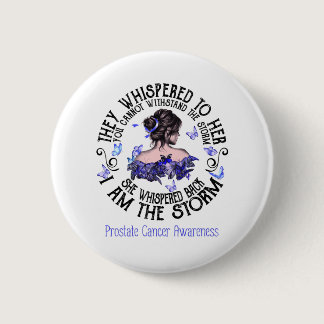 I Am The Storm Prostate Cancer Awareness Button