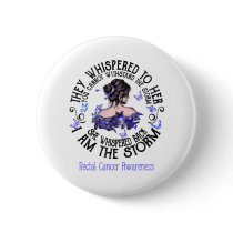 I Am The Storm Rectal Cancer Awareness Button