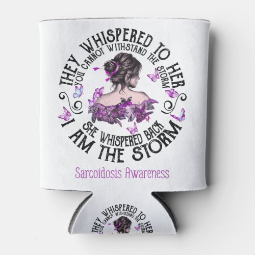 I Am The Storm Sarcoidosis Awareness Can Cooler