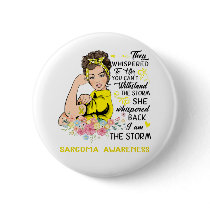 I Am The Storm SARCOMA Awareness Button