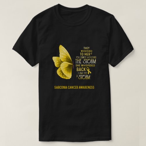 I Am The Storm Sarcoma Cancer Awareness Butterfly T_Shirt